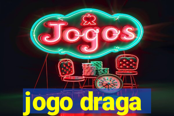 jogo draga