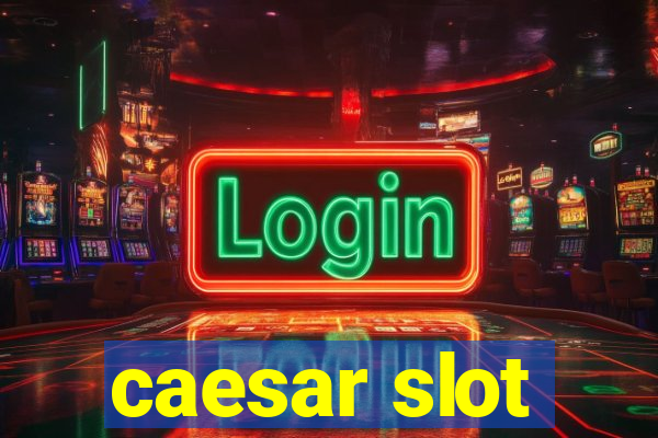 caesar slot