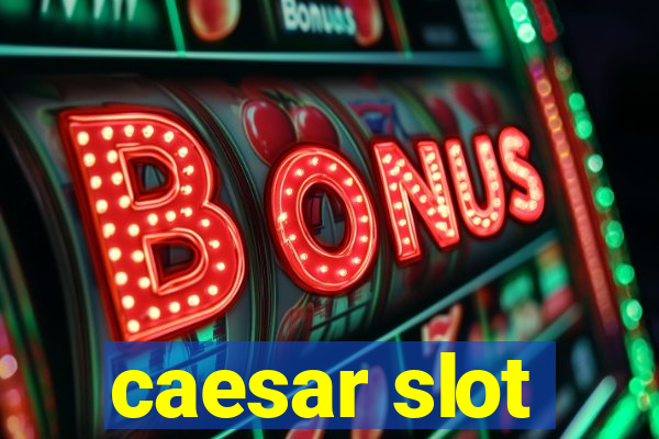 caesar slot