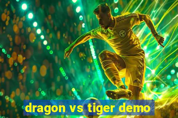 dragon vs tiger demo