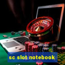 sc slot notebook