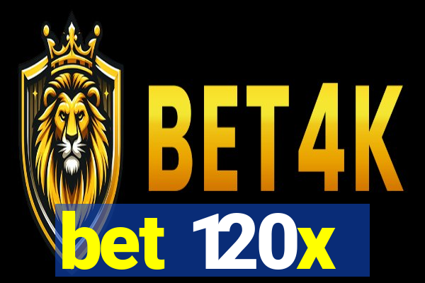 bet 120x