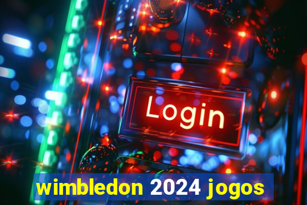 wimbledon 2024 jogos