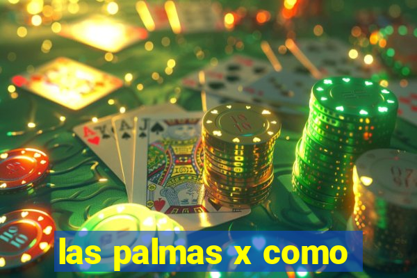 las palmas x como