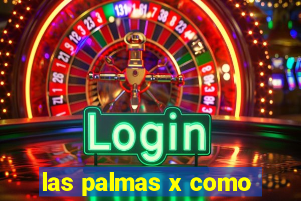 las palmas x como