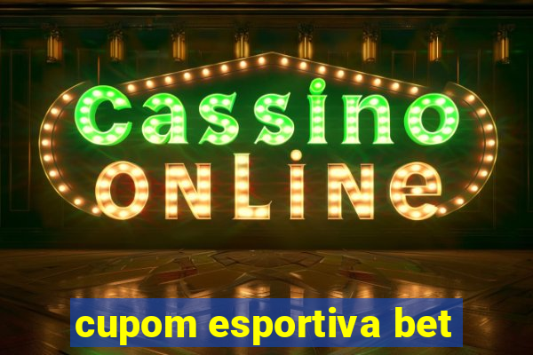 cupom esportiva bet