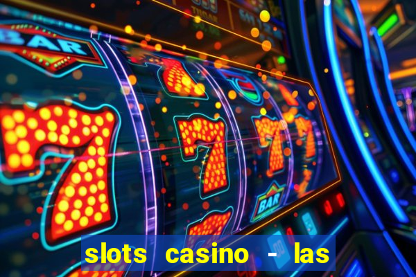 slots casino - las vegas slots download