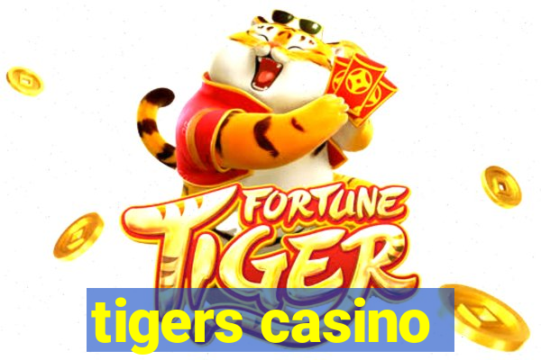 tigers casino