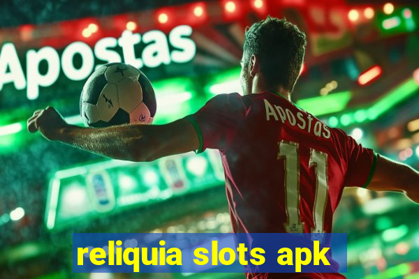 reliquia slots apk