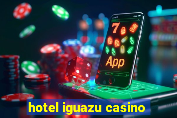 hotel iguazu casino