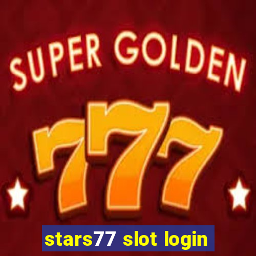 stars77 slot login