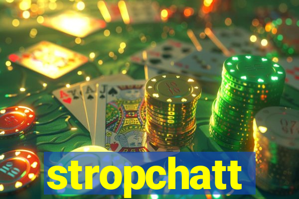 stropchatt