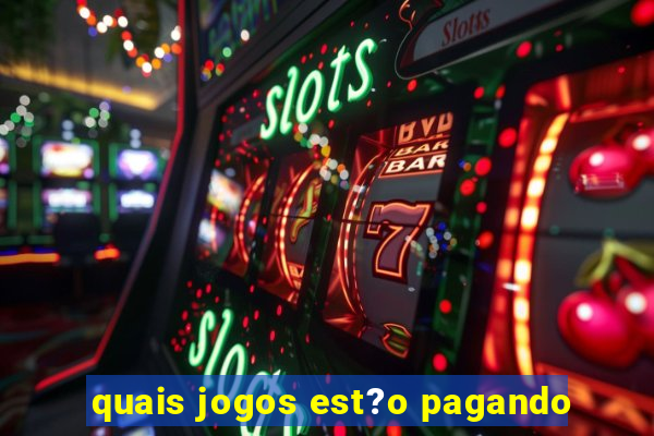 quais jogos est?o pagando