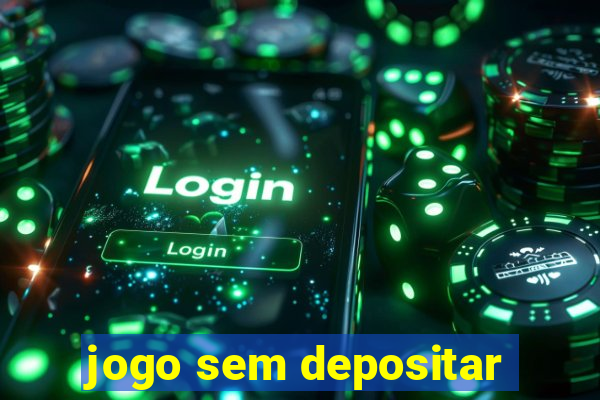 jogo sem depositar