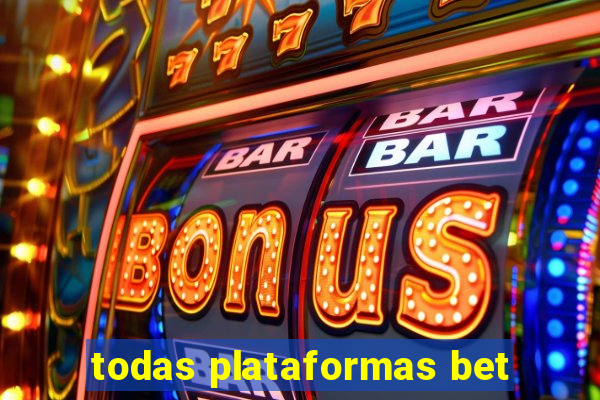 todas plataformas bet