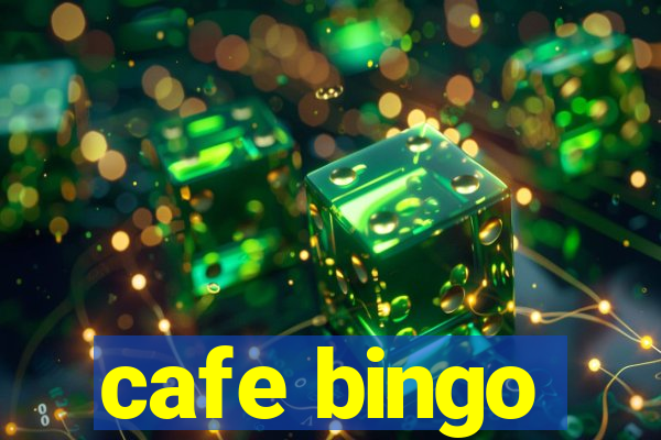 cafe bingo