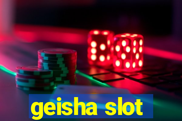 geisha slot