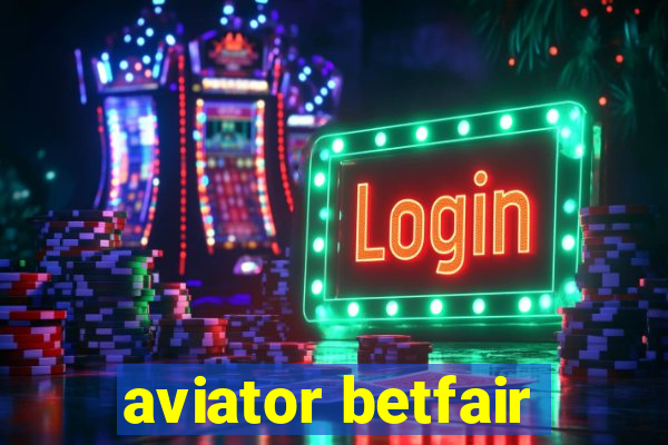 aviator betfair