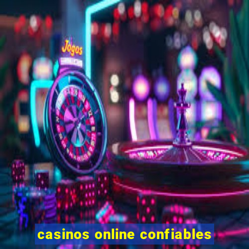 casinos online confiables