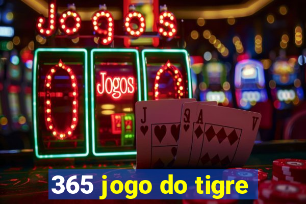 365 jogo do tigre