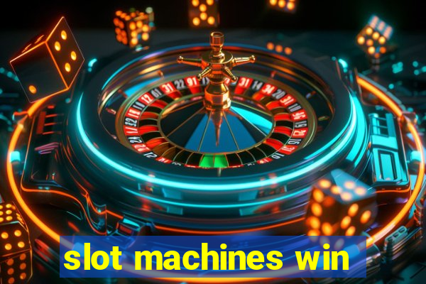 slot machines win