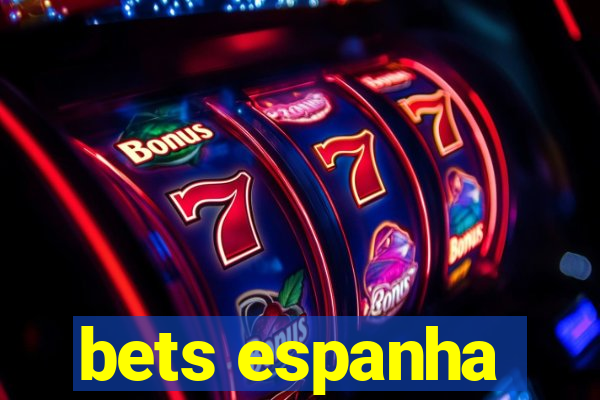 bets espanha