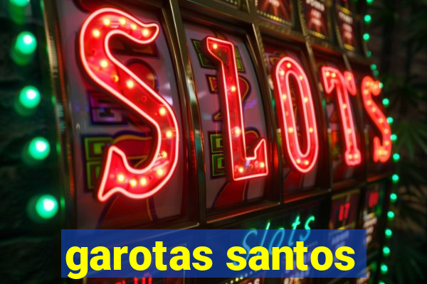 garotas santos