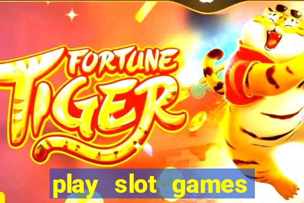 play slot games for free no download