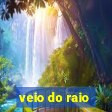 veio do raio