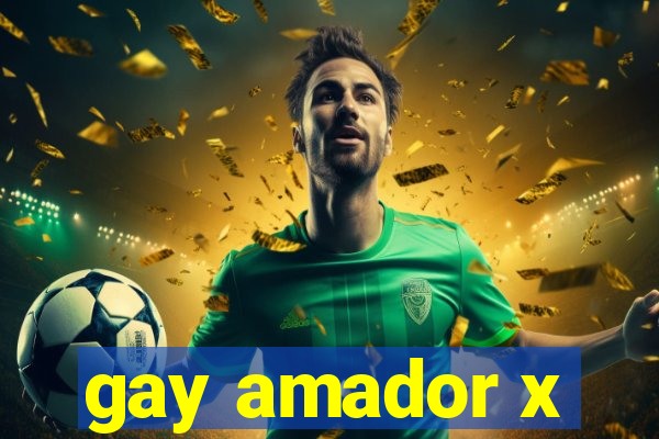 gay amador x