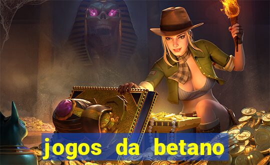 jogos da betano com rodadas gratis