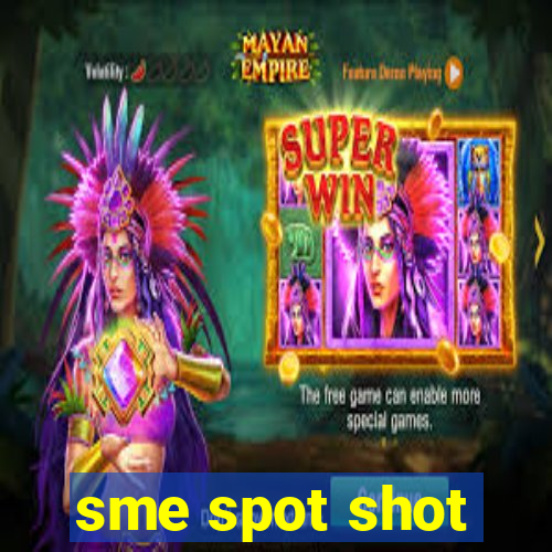 sme spot shot