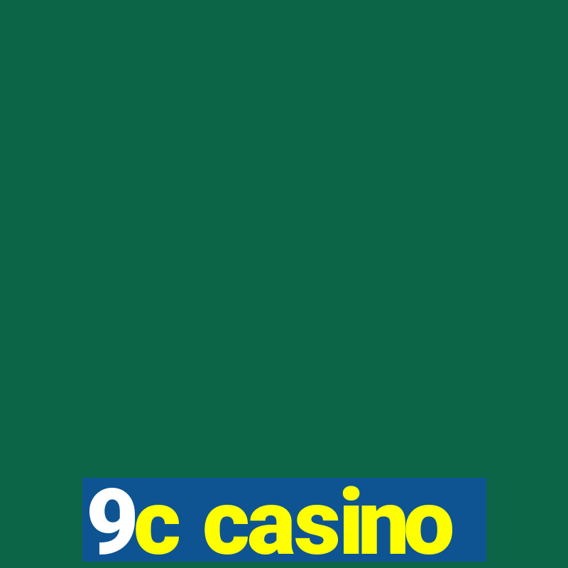 9c casino