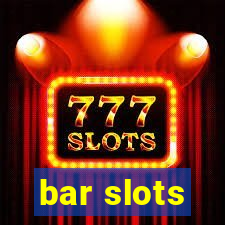 bar slots