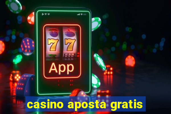 casino aposta gratis