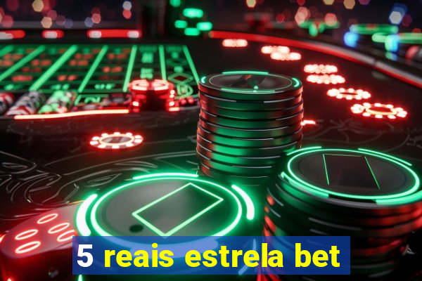 5 reais estrela bet