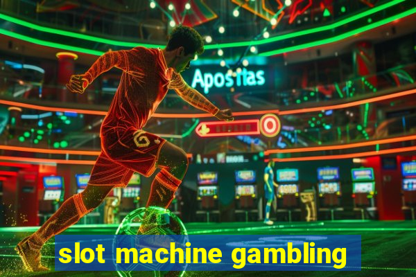 slot machine gambling