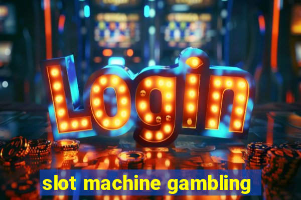 slot machine gambling