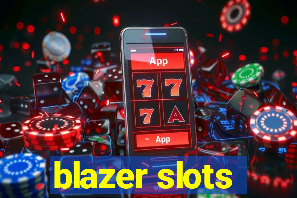 blazer slots