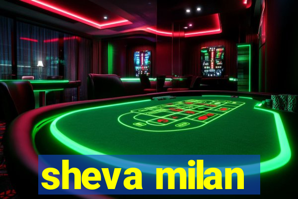 sheva milan