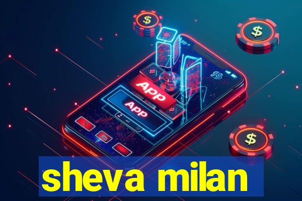 sheva milan