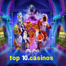 top 10.casinos