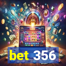 bet 356