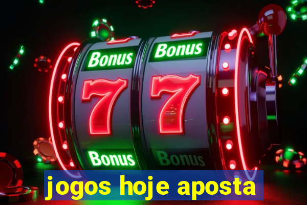 jogos hoje aposta