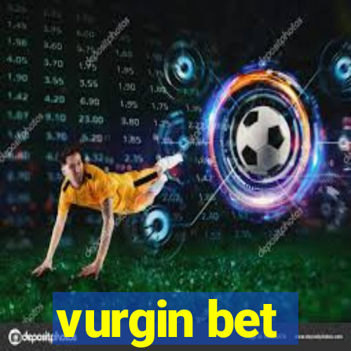 vurgin bet