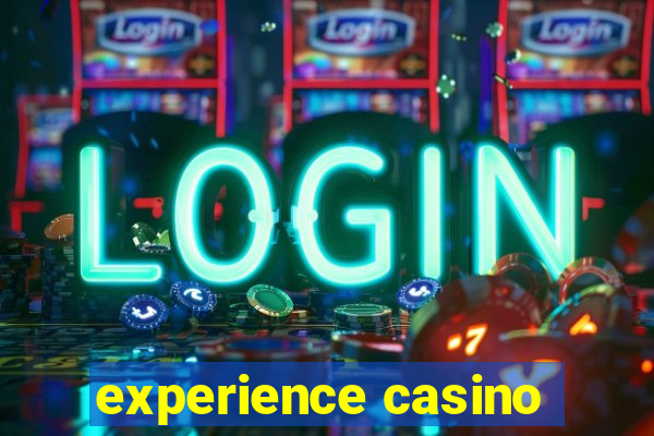 experience casino