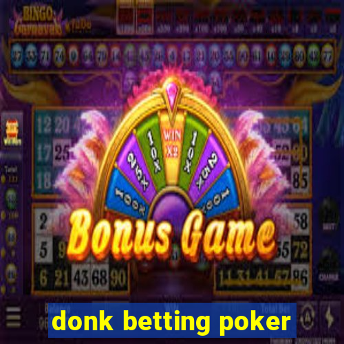 donk betting poker