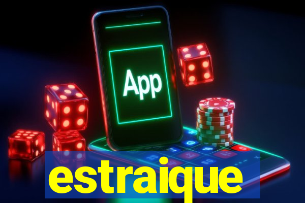 estraique