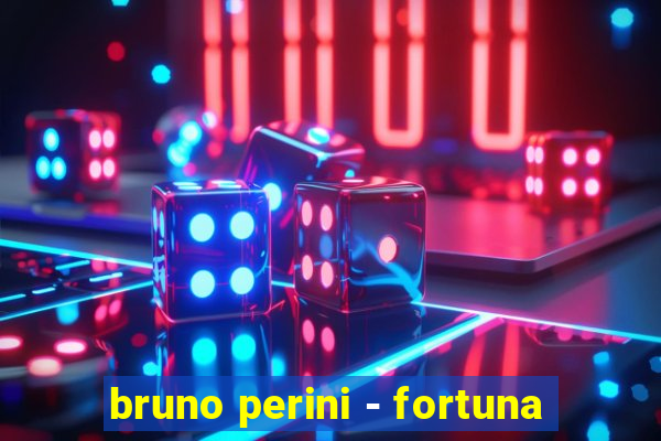 bruno perini - fortuna