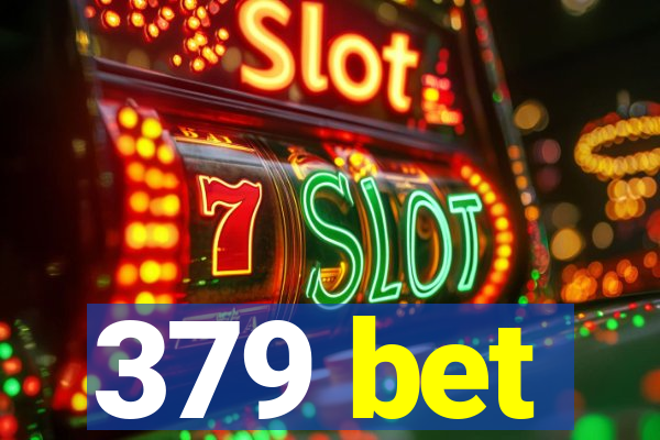 379 bet